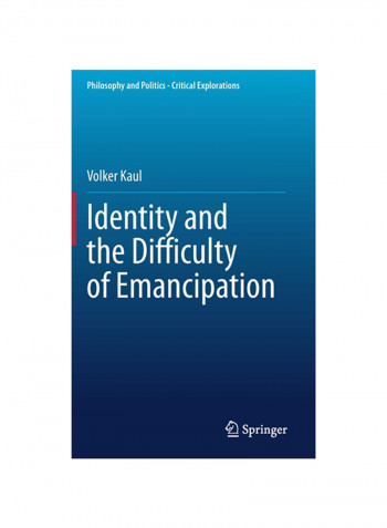 Identity and the Difficulty of Emancipation Hardcover