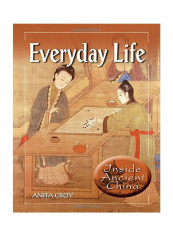 Everyday Life: Inside Ancient China Hardcover