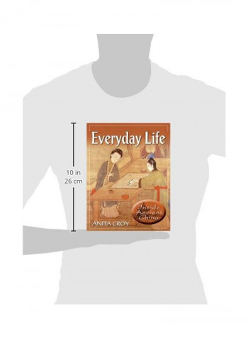 Everyday Life: Inside Ancient China Hardcover