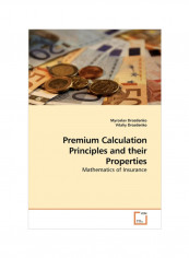 Premium Calculation Principles And Their Properties: Mathematics Of Insurance Paperback