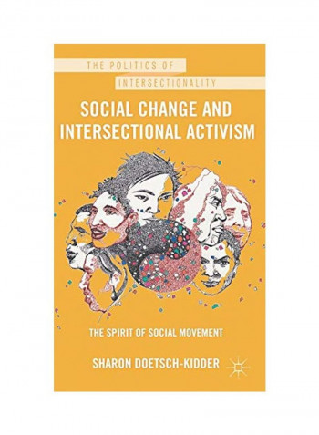 Social Change And Intersectional Activism: The Spirit Of Social Movement Hardcover