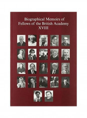 Biographical Memoirs Of Fellows Of The British Academy, XVIII Paperback