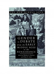 Gender In Debate From The Early Middle Ages To The Renaissance Hardcover English by Thelma S. Fenster