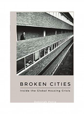 Broken Cities: Inside The Global Housing Crisis Hardcover English by Deborah Potts