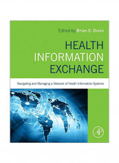 Health Information Exchange: Navigating And Managing A Network Of Health Information Systems Paperback