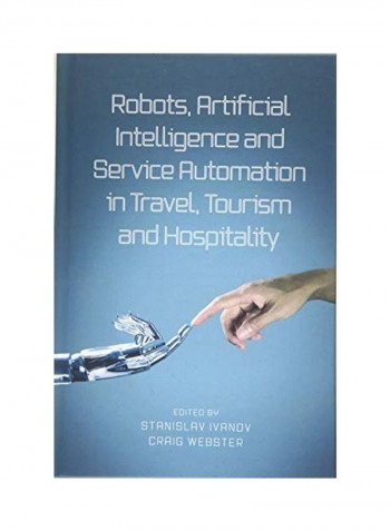 Robots, Artificial Intelligence And Service Automation In Travel, Tourism And Hospitality Hardcover English by Stanislav Ivanov