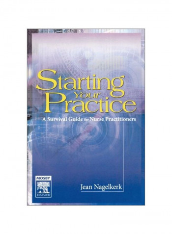 Starting Your Practice: A Survival Guide For Nurse Practitioners Paperback