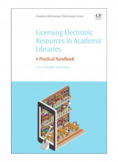 Licensing Electronic Resources In Academic Libraries Paperback