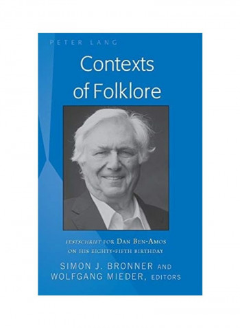 Contexts Of Folklore: Festschrift For Dan Ben-Amos On His Eighty-Fifth Birthday Hardcover English