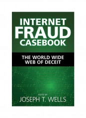 Internet Fraud Casebook: The World Wide Web Of Deceit Hardcover