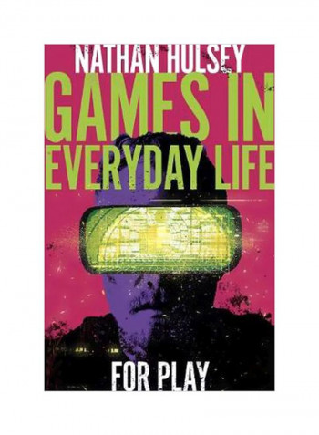 Games In Everyday Life: For Play Hardcover