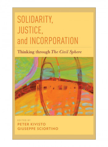Solidarity, Justice, And Incorporation Hardcover