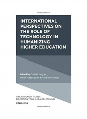 International Perspectives On The Role Of Technology In Humanizing Higher Education Hardcover English by Enakshi SenGupta