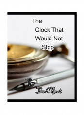 The Clock That Would Not Stop. Hardcover