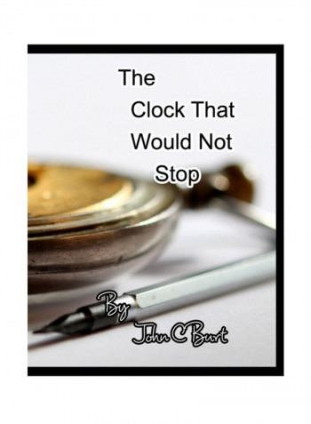 The Clock That Would Not Stop. Hardcover