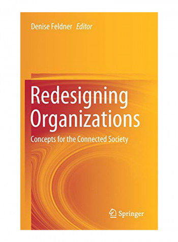 Redesigning Organizations: Concepts for the Connected Society Hardcover