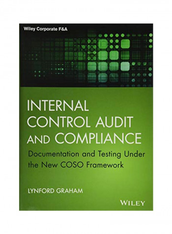 Internal Control Audit And Compliance: Documentation And Testing Under The New COSO Framework Hardcover