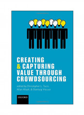 Creating And Capturing Value Through Crowdsourcing Hardcover