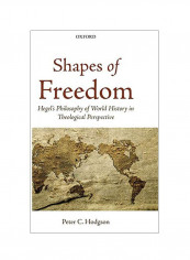 Shapes of Freedom: Hegel's Philosophy of World History in Theological Perspective Hardcover