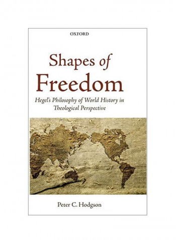 Shapes of Freedom: Hegel's Philosophy of World History in Theological Perspective Hardcover