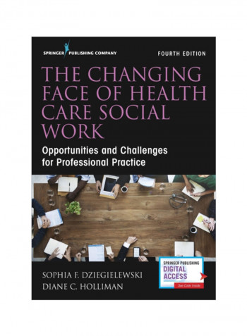 The Changing Face Of Health Care Social Work: Opportunities And Challenges For Professional Practice Paperback 4