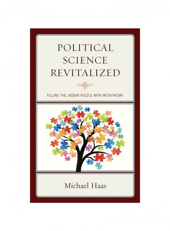 Political Science Revitalized: Filling The Jigsaw Puzzle With Metatheory Hardcover