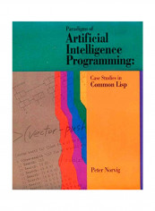 Paradigms Of Artificial Intelligence Programming: Case Studies In Common Lisp Paperback