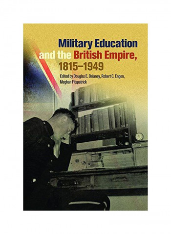 Military Education And The British Empire, 1815-1949 Hardcover
