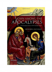 John Among the Apocalypses Jewish Apocalyptic Tradition and the 'apocalyptic' Gospel Hardcover