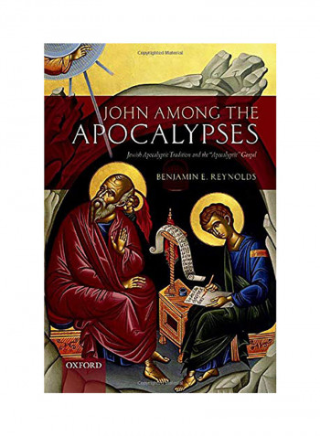 John Among the Apocalypses Jewish Apocalyptic Tradition and the 'apocalyptic' Gospel Hardcover