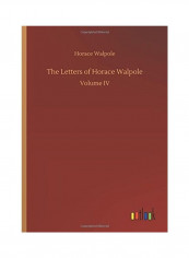 The Letters of Horace Walpole Hardcover English by Horace Walpole