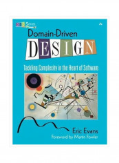 Domain-Driven Design: Tackling Complexity In The Heart Of Software Hardcover