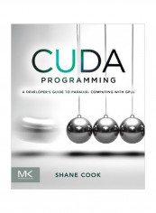 CUDA Programming : A Developer's Guide To Parallel Computing With GPUs Paperback English by Shane Cook - 7 December 2012