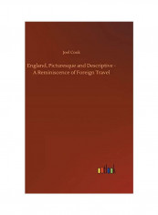 England, Picturesque And Descriptive - A Reminiscence Of Foreign Travel Hardcover English by Joel Cook