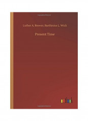 Present Time Paperback English by Luther A. Brewer