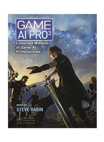 Game Ai Pro 3: Collected Wisdom Of Game Ai Professionals Hardcover