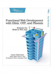 Functional Web Development With Elixir, Otp And Phoenix: Rethink The Modern App Paperback