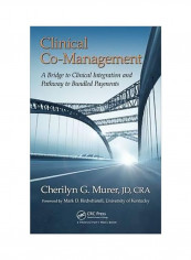 Clinical Co-Management: A Bridge To Clinical Integration And Pathway To Bundled Payments Hardcover