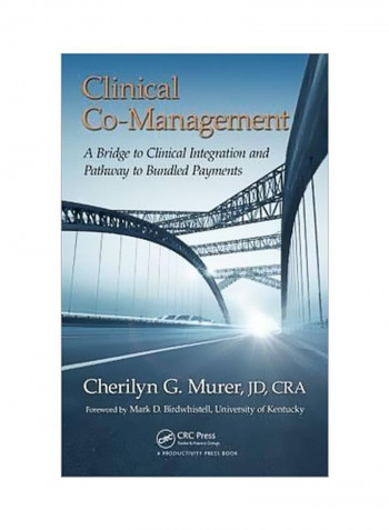 Clinical Co-Management: A Bridge To Clinical Integration And Pathway To Bundled Payments Hardcover