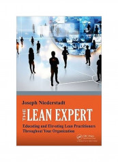 The Lean Expert: Educating And Elevating Lean Practitioners Throughout Your Organization Paperback