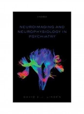 Neuroimaging And Neurophysiology In Psychiatry Paperback