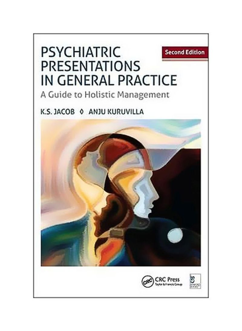 Psychiatric Presentations In General Practice: A Guide To Holistic Management Paperback 2