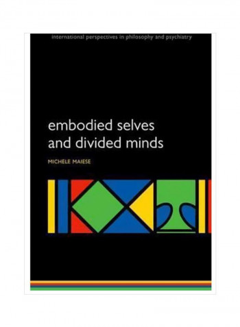 Embodied Selves And Divided Minds Paperback