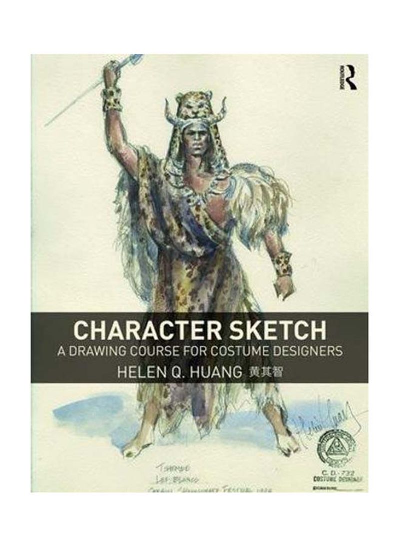 Character Sketch: A Drawing Course For Costume Designers Paperback