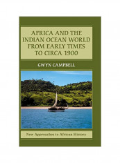 Africa And The Indian Ocean World From Early Times To Circa 1900 Hardcover