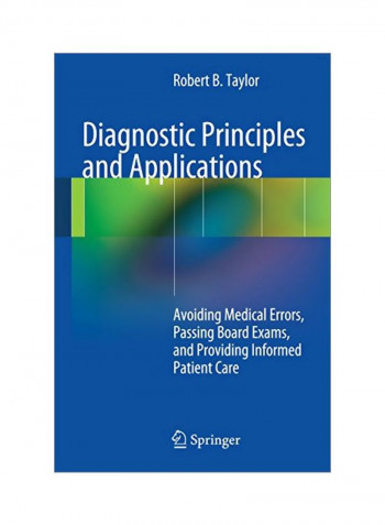 Diagnostic Principles And Applications: Avoiding Medical Errors, Passing Board Exams, And Providing Informed Patient Care Paperback