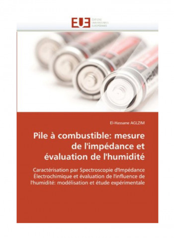 Pile A Combustible: Mesure De L'Impedance Et Evaluation De L'Humidite Paperback