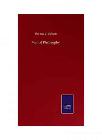 Mental Philosophy Hardcover English by Thomas C. Upham - 2020