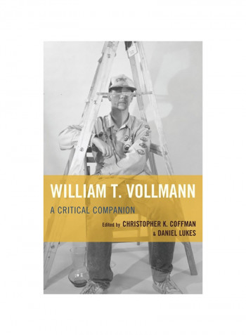 William T. Vollmann: A Critical Companion Hardcover