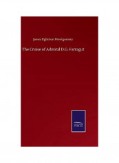The Cruise Of Admiral D.G. Farragut Hardcover English by James Eglinton Montgomery - 2020